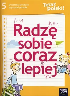 Teraz polski 5 Radzę sobie coraz lepiej Ćwiczenia w nauce czytania i pisania - Urszula Kiczak, Alina Żwirblińska