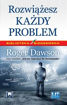 Rozwiążesz każdy problem - Roger Dawson