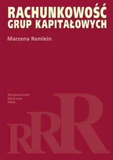 Rachunkowość grup kapitałowych - Outlet - Marzena Remlein
