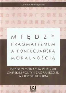 Między pragmatyzmem a konfucjańską moralnością - Dominik Mierzejewski