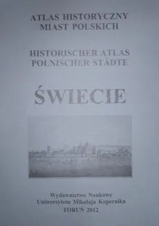 Atlas historyczny miast polskich Świecie - Outlet