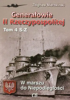Generałowie II Rzeczypospolitej Tom 4 S-Z - Outlet - Zbigniew Mierzwiński