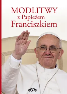 Modlitwy z Papieżem Franciszkiem - Outlet