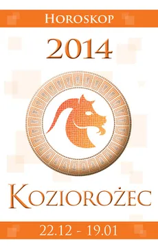 Koziorożec Horoskop 2014 - Miłosława Krogulska, Izabela Podlaska-Konkel
