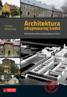 Architektura okupowanej Łodzi - Outlet - Tomasz Bolanowski