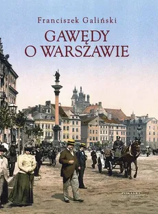 Gawędy o Warszawie - Outlet - Franciszek Galiński