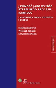 Jawność jako wymóg rzetelnego procesu karnego - Wojciech Jasiński, Krzysztof Nowicki