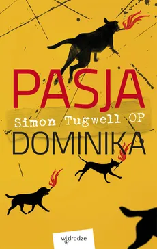 Pasja Dominika - Simon Tugwell
