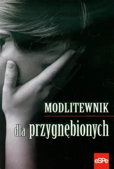 Modlitewnik dla przygnębionych - Michał Wilk