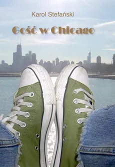 Gość w Chicago - Karol Stefański