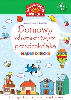 Domowy elementarz przedszkolaka Mądre dziecko - Outlet - Joanna Krzyżanek, Anna Sójka