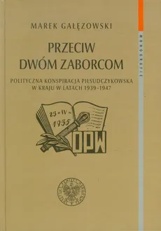 Przeciw dwóm zaborcom - Marek Gałęzowski