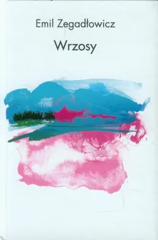 Wrzosy - Emil Zegadłowicz