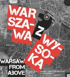 Warszawa z wysoka Niemieckie zdjęcia lotnicze 1940-45 z National Archives w College Park