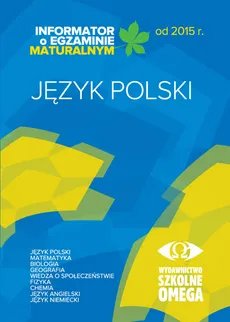 Informator o egzaminie maturalnym od 2015 r. Język polski - Outlet