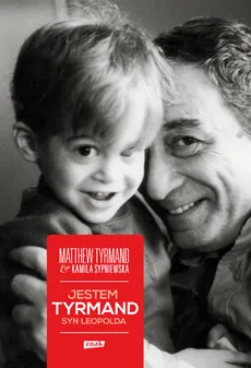 Jestem Tyrmand, syn Leopolda - Kamila Sypniewska, Matthew Tyrmand