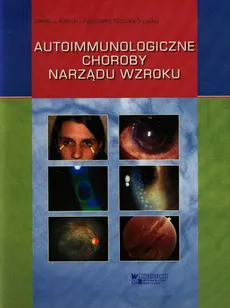 Autoimmunologiczne choroby narządu wzroku - Outlet - Kański Jacek J., Agnieszka Kubicka-Trząska