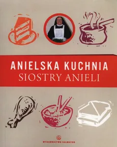 Anielska kuchnia siostry Anieli - Outlet - Aniela Garecka