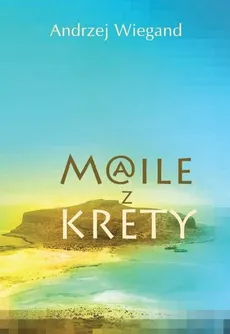 Maile z Krety - Outlet - Andrzej Wiegand