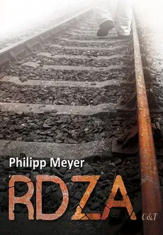 Rdza - Philipp Meyer