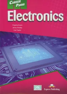 Career Paths Electronics Student's Book - Virginia Evans, Jenny Dooley, Carl Taylor