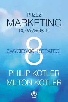Przez marketing do wzrostu - Outlet - Milton Kotler, Philip Kotler