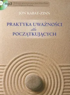 Praktyka uważności dla początkujących z płytą CD - Outlet - Jon Kabat-Zinn