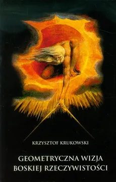 Geometryczna Wizja Boskiej Rzeczywistości - Krzysztof Krukowski