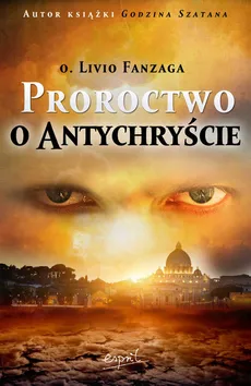 Proroctwo o Antychryście - Livio Fanzaga