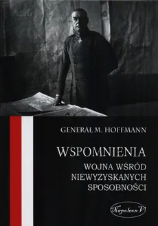 Wspomnienia Wojna wśród niewyzyskanych sposobności - Outlet - Max Hoffmann