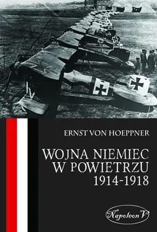 Wojna Niemiec w powietrzu 1914-1918 - Outlet - Ernst Hoeppner