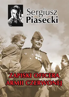 Zapiski oficera Armii Czerwonej - Outlet - Sergiusz Piasecki