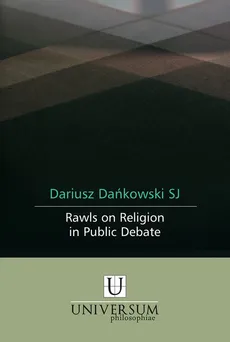 Rawls on religion in public debate - Dariusz Dańkowski