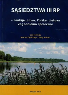 Sąsiedztwa III RP Lenkija Litwa Polska Lietuva Zagadnienia społeczne - Outlet