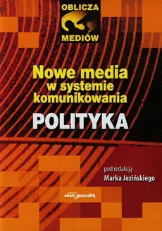 Nowe media w systemie komunikowania Polityka - Outlet