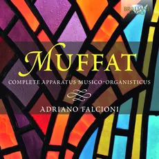 Muffat: Complete Apparatus Musico-Organisticus