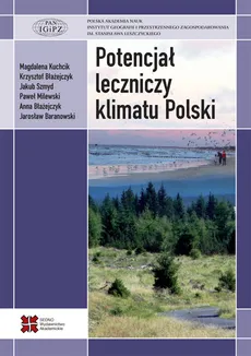 Potencjał leczniczy klimatu Polski - Anna Błażejczyk, Krzysztof Błażejczyk, Magdalena Kuchcik, Paweł Milewski, Jakub Szmyd