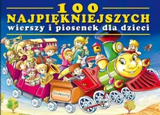 100 najpiękniejszych wierszy i piosenek dla dzieci - Jan Brzechwa, Maria Konopnicka, Julian Tuwim