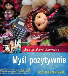 Myśl pozytywnie - Outlet - Beata Pawlikowska