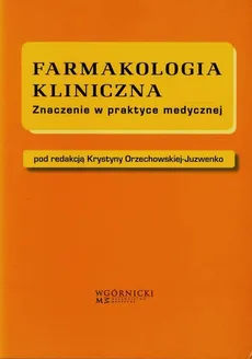 Farmakologia kliniczna - Outlet - Krystyna Orzechowska-Juzwenko