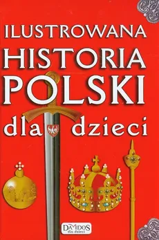 Ilustrowana historia Polski dla dzieci - Outlet - Katarzyna Kieś-Kokocińska