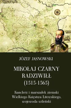 Mikołaj Czarny Radziwiłł (1515-1565) - Outlet - Józef Jasnowski
