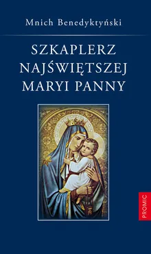 Szkaplerz Najświętszej Maryi Panny - Benedyktyński Mnich