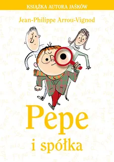 Pepe i spółka - Jean-Philippe Arrou-Vignod