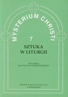 Mysterium Christi Tom 7 Sztuka w liturgii - Outlet