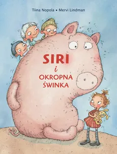 Siri i okropna świnka - Tiina Nopola