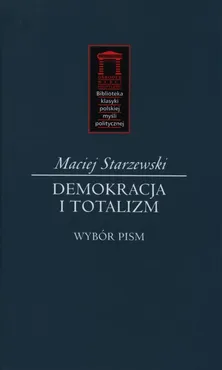 Demokracja i totalitaryzm - Maciej Starzewski
