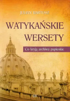 Watykańskie wersety - Julian Bartosz