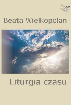 Liturgia czasu - Outlet - Beata Wielkopolan