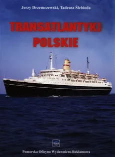 Transatlantyki Polskie - Tadeusz Ślebioda, Jerzy Drzemczewski
